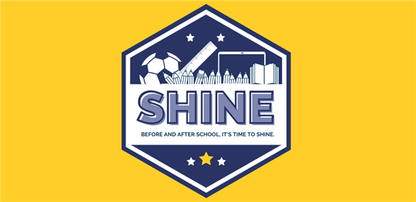 Before and after school, it's time to SHINE Before and after school, it's time to SHINE